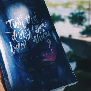 Review sách: Tuổi trẻ đáng giá bao nhiêu?