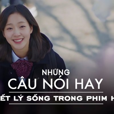 câu nói hay về triết lý sống trong phim hàn