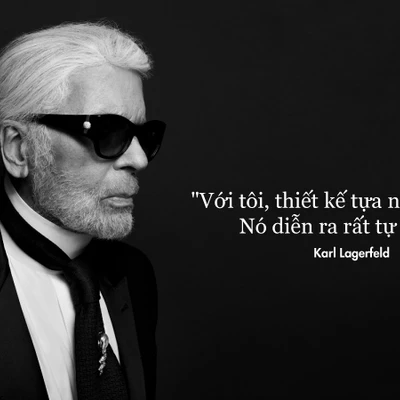 Những câu nói truyền cảm hứng đã trở thành bất hủ của Karl Lagerfeld