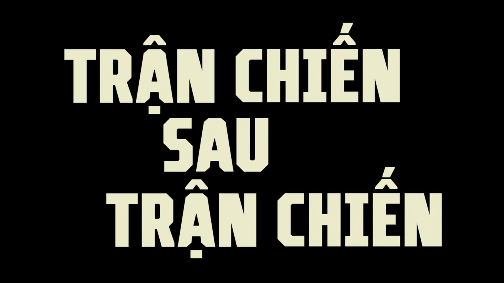 Phim chính kịch Trận Chiến Sau Trận Chiến