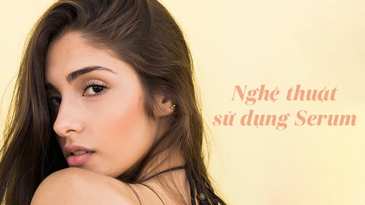 dưỡng da với serum nghệ thuật sử dụng serum ft