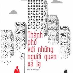 Tiểu thuyết Hàn Quốc: Thành Phố Với Những Người Quen Xa Lạ