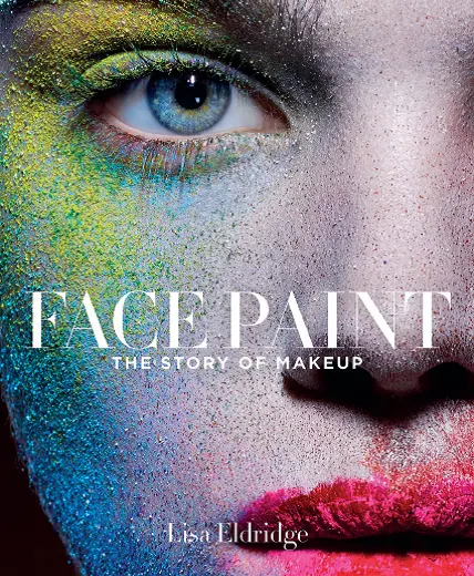 FACE PAINT: THE STORY OF MAKE UP